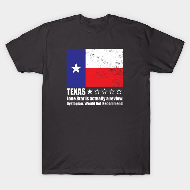 Texas: Lone Star is actually a rating. One Star Review T-Shirt by Rad Love